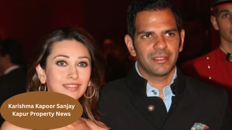 Karishma Kapoor Sanjay Kapur Property News